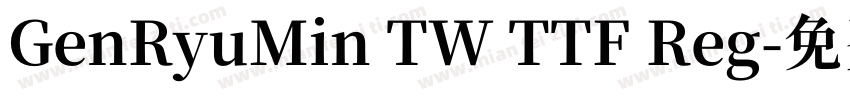 GenRyuMin TW TTF Reg字体转换